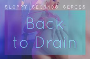 Back to Drain (Sloppy Seconds Series)