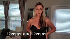Deeper and Deeper
