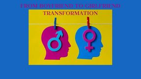 FROM BOYFRIEND TO GIRLFRIEND TRANSFORMATION MIND FUCK - Gender Transformation, Sissification Training