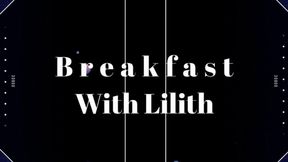 Breakfast With Lilith