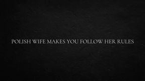 Polish Wife Makes You Follow Her Rules