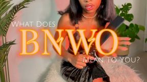 What Does BNWO Mean To You?