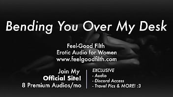 Bent Over Your Desk at Work &amp_ Fucked by a Big Cock (www.feelgoodfilth.com Erotic Audio for Women)