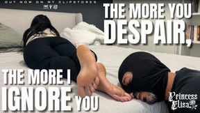 THE MORE YOU DESPAIR THE MORE I IGNORE