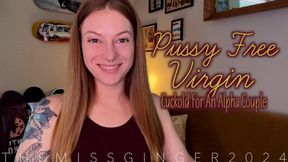 Pussy Free Virgin: Cuckold For An Alpha Couple