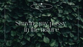 Shaving my pussy in the nature