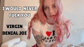 Hot Girls Don't Fuck Virgin Losers JOI