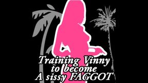 Training Vinny to Become a Sissy Gay