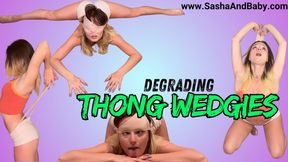 Self Degrading Atomic Thong Wedgies