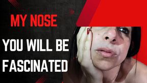 My nose will fascinate you