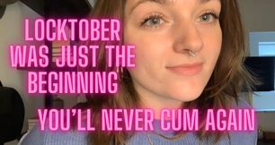 Locktober was only the beginning - Chastity Celibacy Virgin Humiliation Orgasm Denial