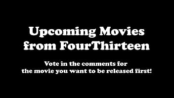 FourThirteen Trailers - Movies Coming Soon - Vote in the Comments!