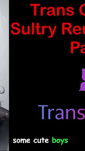 Trans Glow-up - Sultry Reunion Heat Part - 2: English Audio Sex Story