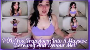 POV You Transform Into A Massive Werewolf And Devour Me!!