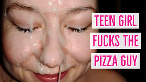 Teen Girl Fucks Pizza Boy for Facial