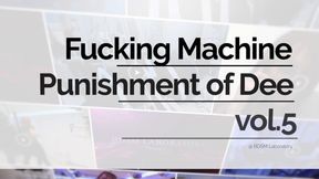 Punishment of Dee: Fucking Machine 5