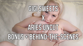 Gigi Sweets X Aries Uncut (BONUS VIDEO + BEHIND-THE-SCENES)