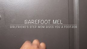 Barefoot Mel Girlfriend's Step-Mom Gives You a Footjob