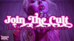 Join the cult - Inhale for female power