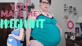 You Made Me Pregnant - MP4