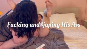 Fucking and Gaping His Ass