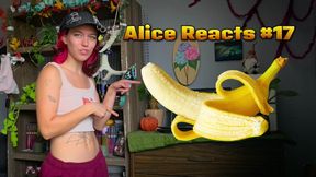 Alice Reacts #17