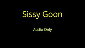 Sissy Goon - Audio Only MP4