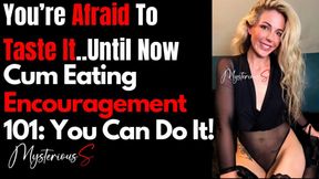 Gentle CEI Encouragement- Overcome Your Fear & Taste It With My Education and Body