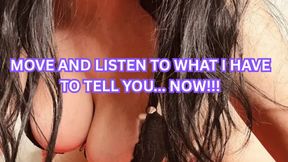 AUDIO: MOVE AND LISTEN TO WHAT I HAVE TO TELL YOU...NOW