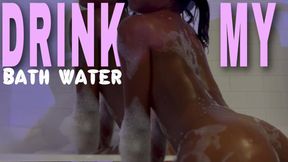 Drink My Bath Water