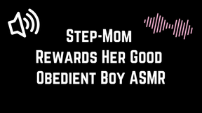 Rewarding Mommy&#039;s Good Boy ASMR - Audio Only