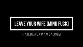 Mind Fuck: Leave Your Wife