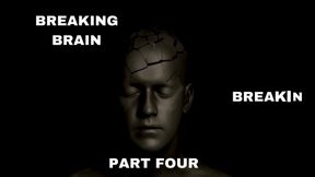 Breaking Brain Part Four