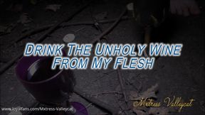Drink The Unholy Wine From My Flesh