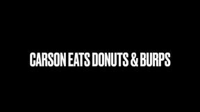 Carson Burps & Eats Donuts