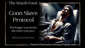 Goon Slave Protocol: Financial Domination Gooning & Edging Audio { Multi-layered Mind Fuck }
